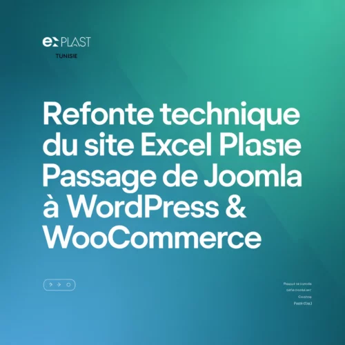Refonte technique du site Excel Plast Tunisie : passage de Joomla à WordPress & WooCommerce